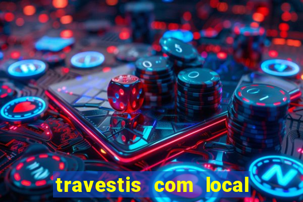 travestis com local em porto alegre